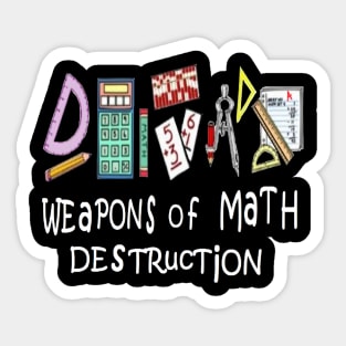 Funny "Weapons of Math Destruction' Math Teachers  s Sticker